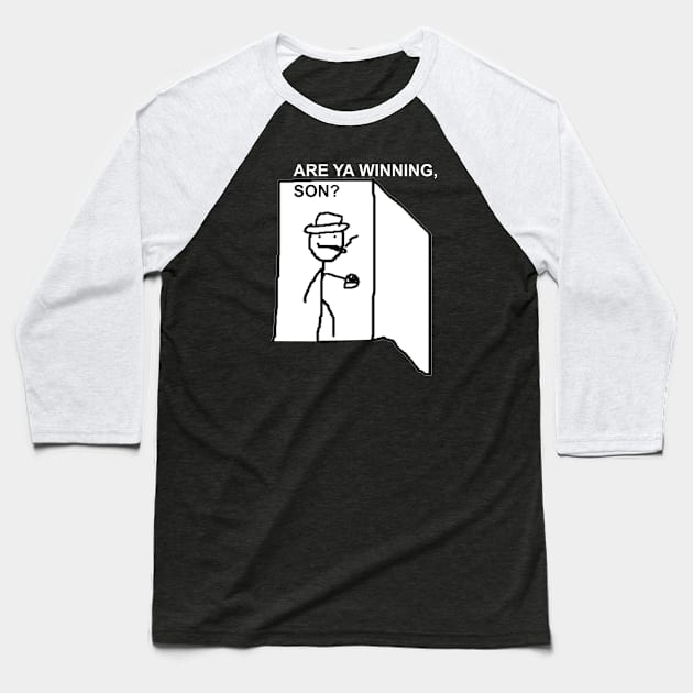 Are Ya Winning, Son? Baseball T-Shirt by artsylab